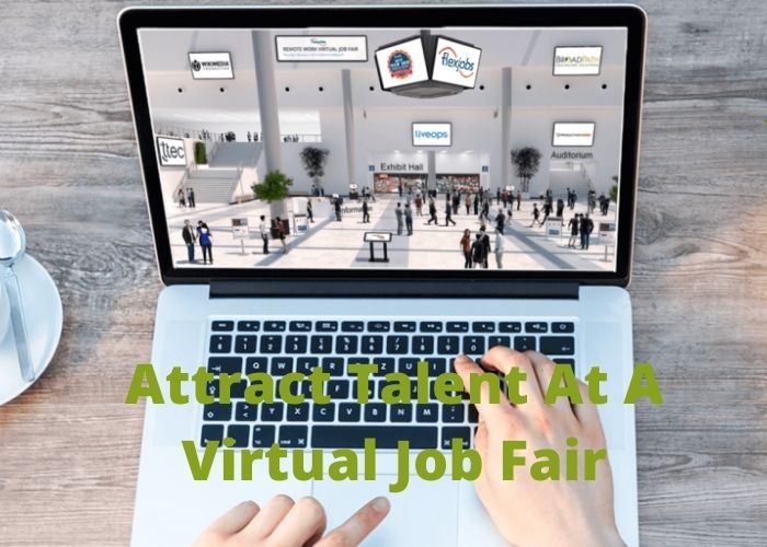 7 Tips For Employers To Attract Talent At A Virtual Job Fair