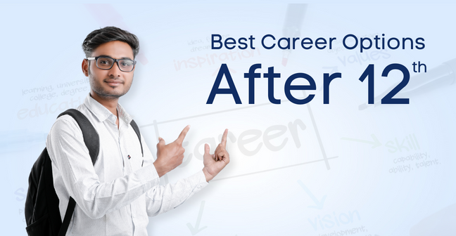 Best Career Options After 12th