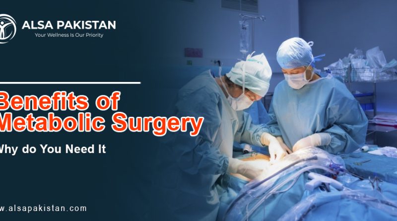 Benefits of metabolic surgery | Why do you need it?