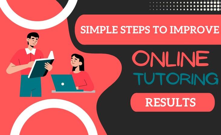 Simple Steps To Improve Your Online Tutoring Results