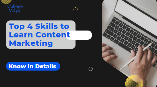 Top 4 Skills to Learn Content Marketing