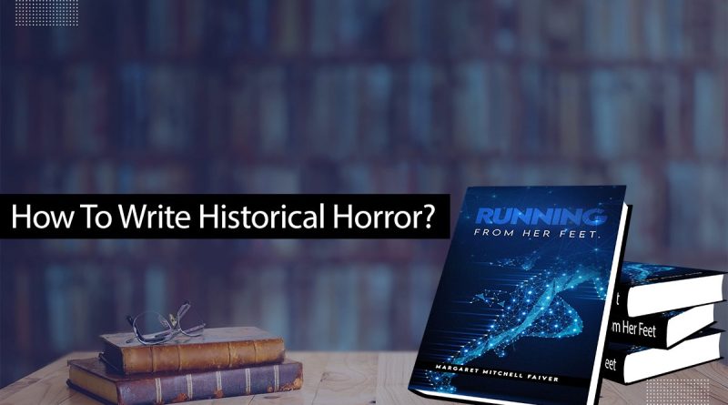 How To Write Historical Horror?