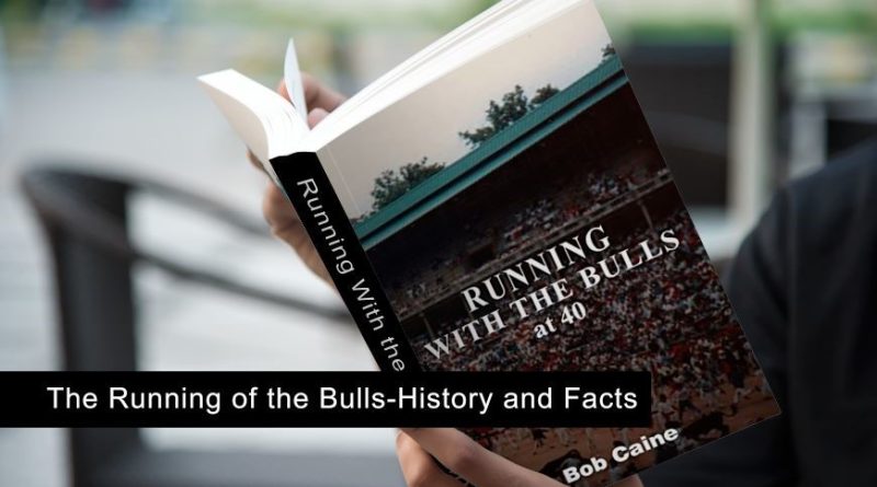 The Running of the Bulls-History and Facts