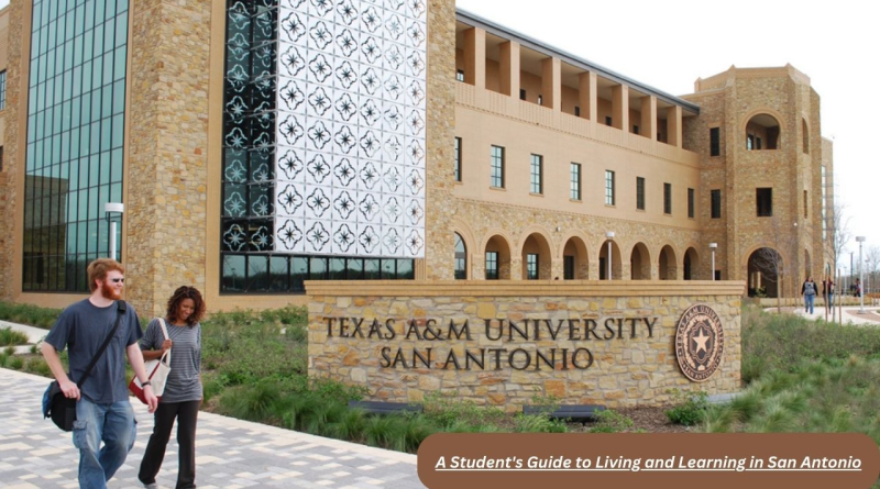 A Student's Guide to Living and Learning in San Antonio