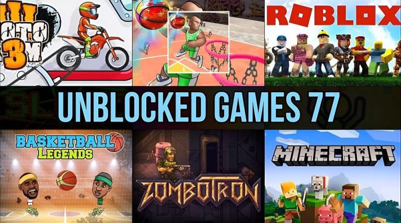 Unblocked Games 77 is a Gateway to Uninterrupted Fun in Restricted surroundings - Businessegy